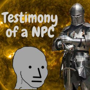 Testimony of a NPC