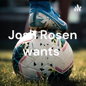 Josh Rosen wants