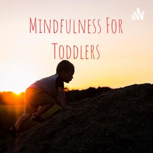 Mindfulness For Toddlers by Brenia