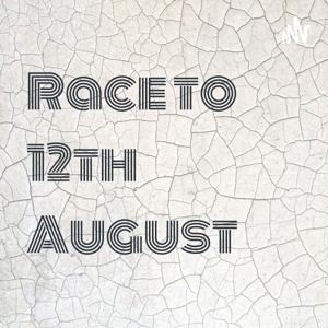 Race to 12th August