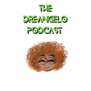 The Dreangelo Podcast