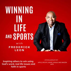 Winning in Life AND Sports with Frederick Leon