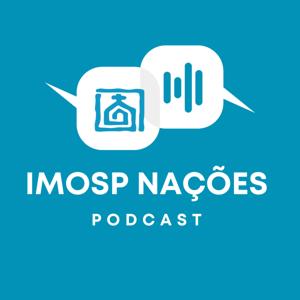 IMOSP NAÇÕES PODCAST