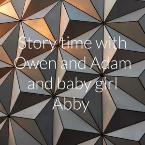 Story time with Owen and Adam and baby girl Abby by Owen and Adam and Abby
