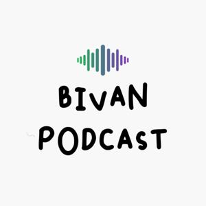 Bivan Podcast