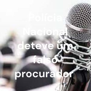 Polícia Nacional deteve um falso procurador