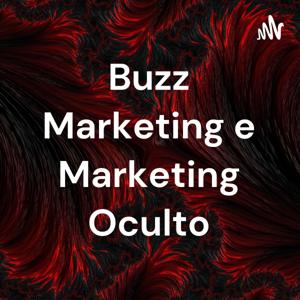 Buzz Marketing e Marketing Oculto