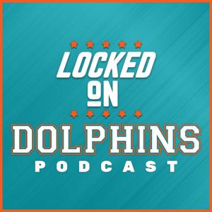 Locked On Dolphins - Daily Podcast On The Miami Dolphins by Kyle Crabbs, Locked On Podcast Network