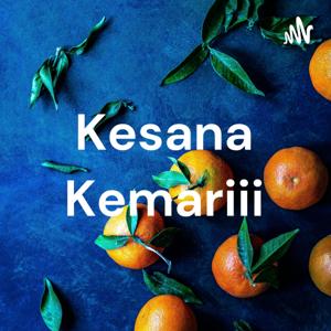 Kesana Kemariii
