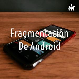 Fragmentación De Android