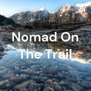 Nomad On The Trail