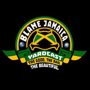 Blame Jamaica Yardcast ©