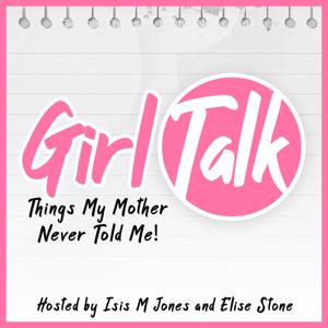 Girl Talk: Things My Mother Never Told Me