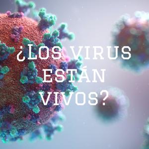 ¿Los virus están vivos?