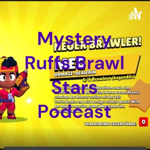 Mystery Ruffs Brawl Stars Podcast by Hört Brawl Stars Und Co🎙️