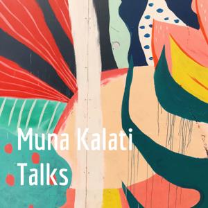 Muna Kalati Talks