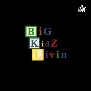 BigKidzLivin