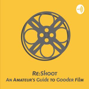 Re:Shoot— An Amateur's Guide to Gooder Film