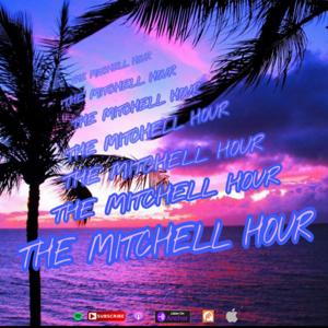 THE MITCHELL HOUR PODCAST