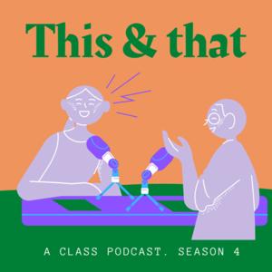 This and that. A class podcast.