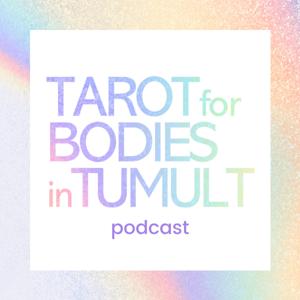 Tarot for Bodies in Tumult