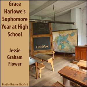 Grace Harlowe's Sophomore Year at High School by Jessie Graham Flower (1883 - 1931)