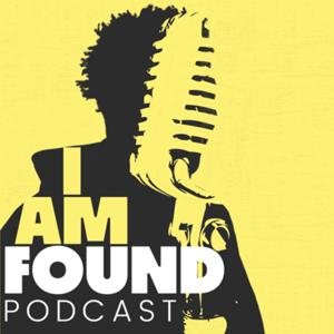 I Am Found Podcast