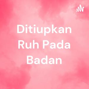 Ditiupkan Ruh Pada Badan