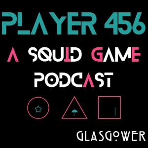 Player 456: A Squid Game Podcast