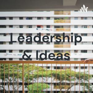 Leadership & Ideas