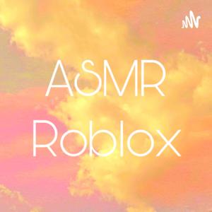 ASMR Roblox by Chl