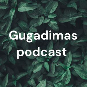 Gugadimas podcast