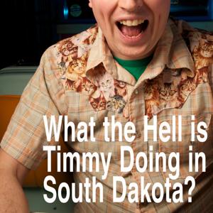 What the Hell is Timmy Doing in South Dakota?