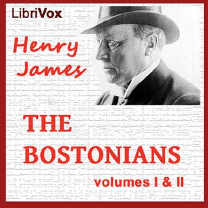 Bostonians, Vol. 1 & 2, The by Henry James (1843 - 1916)