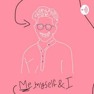 Me, Myself & I