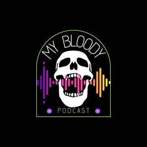 My Bloody Podcast