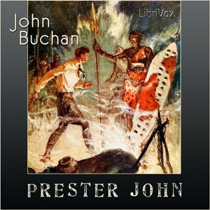 Prester John by John Buchan (1875 - 1940)