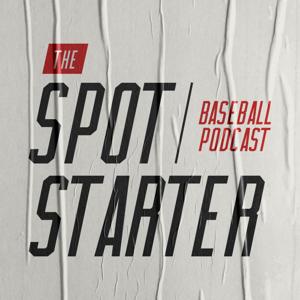 Spot Starter Baseball Podcast