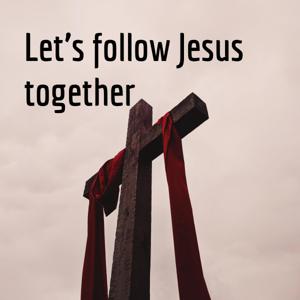 Let's follow Jesus together