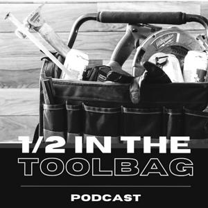1/2 In The Toolbag Podcast