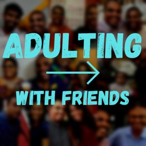 Adulting with Friends