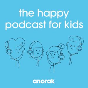 Anorak: The Happy Podcast For Kids