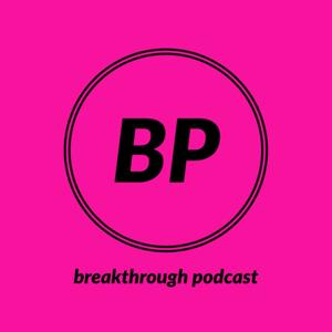 Breakthrough Podcast