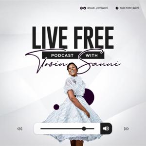 Live Free With Tosin Sanni