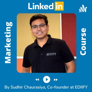 Linkedin Marketing Podcast By Sudhir Chaurasiya