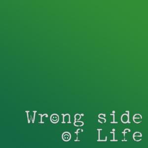 Wrong Side of Life