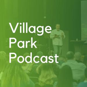 Village Park Podcast