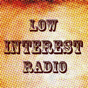 Low Interest Radio