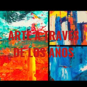 ARTE A TRAVES DE LOS AÑOS
