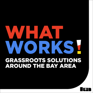 What Works: Grassroots Solutions Around The Bay